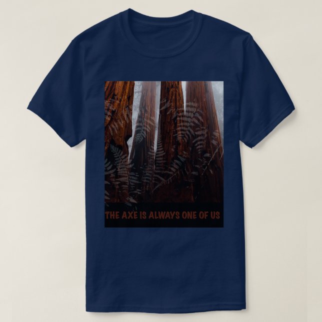T-SHIRT THE AXE IS ALWAYS ONE OF US 1 (Design devant)