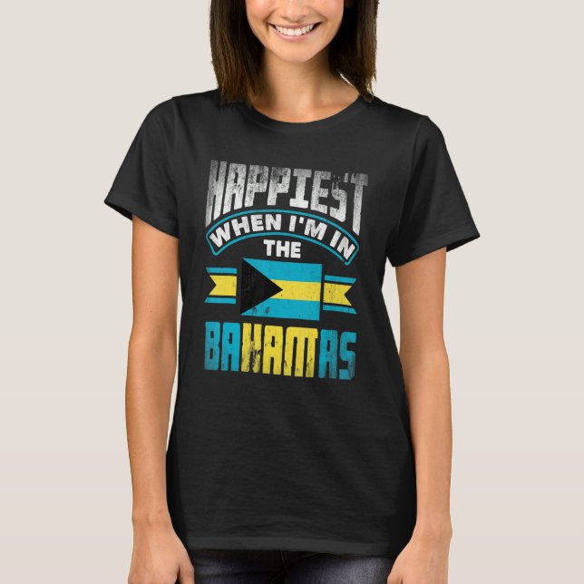 T-shirt The Bahamas Bahamian Happiest When Im In The Baham (Devant)