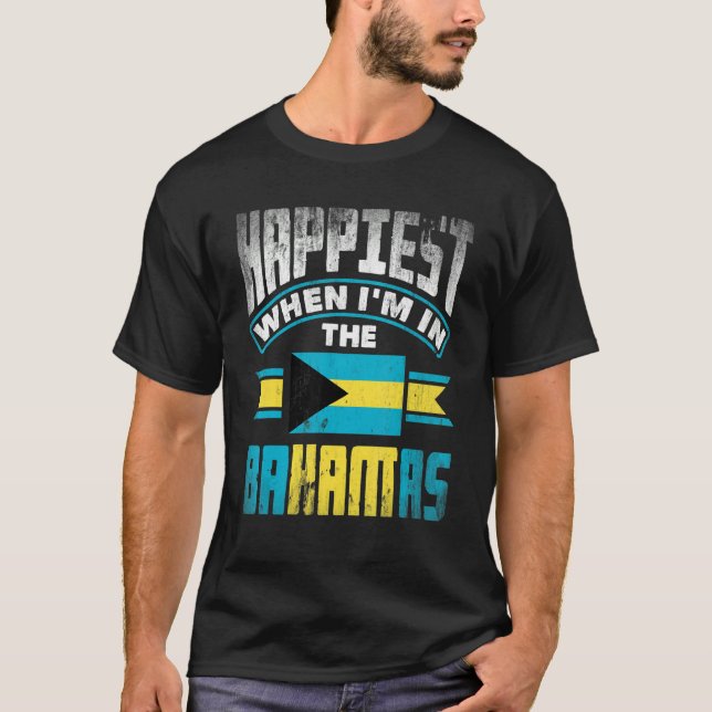 T-shirt The Bahamas Bahamian Happiest When Im In The Baham (Devant)