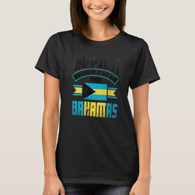 T-shirt The Bahamas Bahamian Happiest When Im In The Baham (Devant)