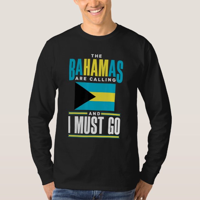 T-shirt The Bahamas Bahamian The Bahamas Are Calling And I (Devant)
