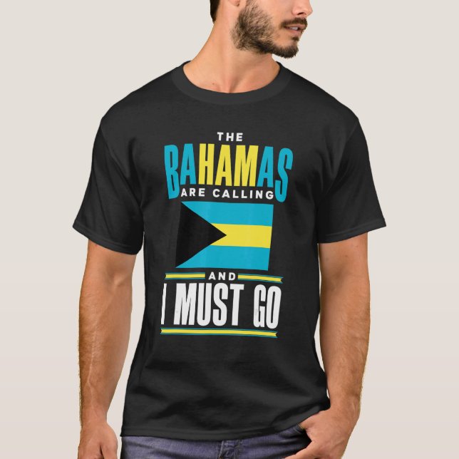 T-shirt The Bahamas Bahamian The Bahamas Are Calling And I (Devant)