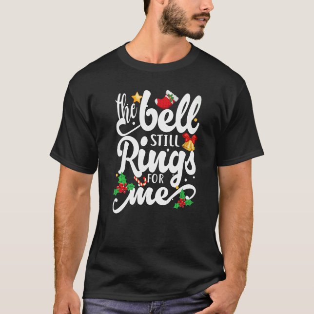 T-shirt The Bell Still Rings For Me  Christmas Holiday Xma (Devant)