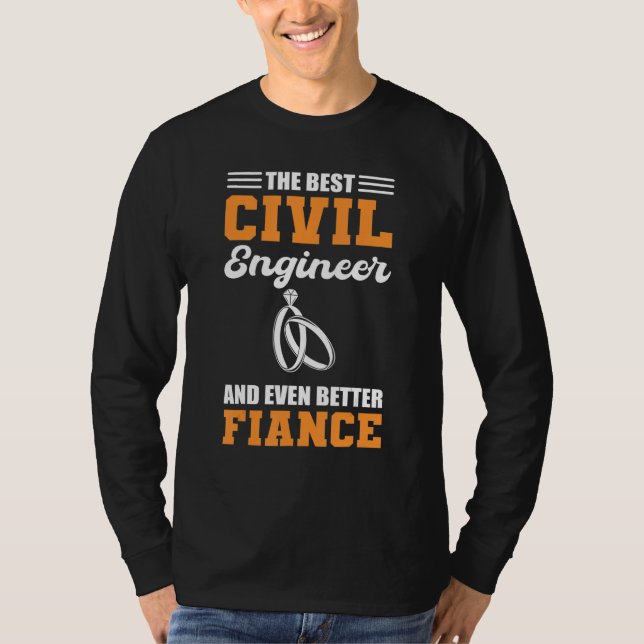 T-shirt The Best Civil Engineer And Even Better Fiance Eng (Devant)