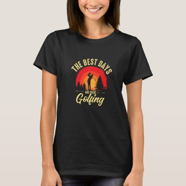 T-shirt The Best Days Are Spent Golfing Funny Golf Lover G (Devant)
