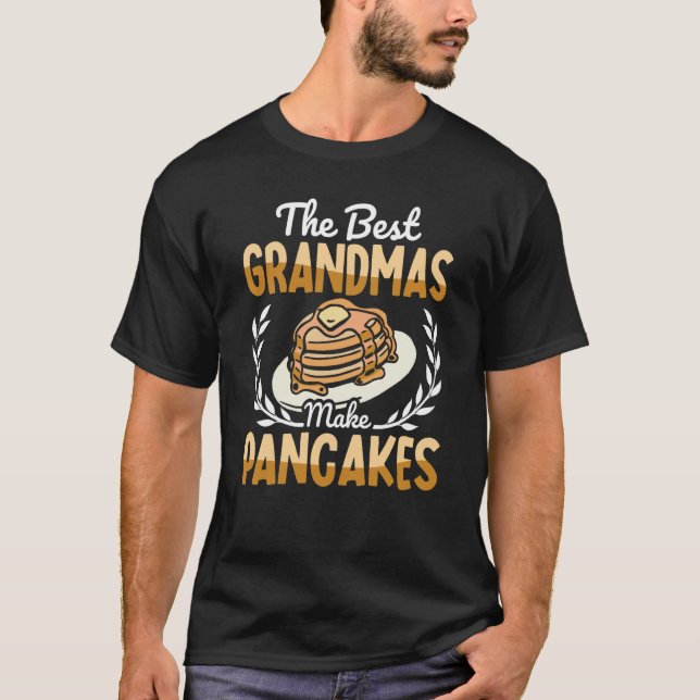 T-shirt The Best Grandmas Make Pancakes Pancake Maker Food (Devant)
