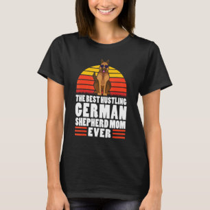 T-shirt The Best Hustling German Shepherd Mom Ever Dog Pet