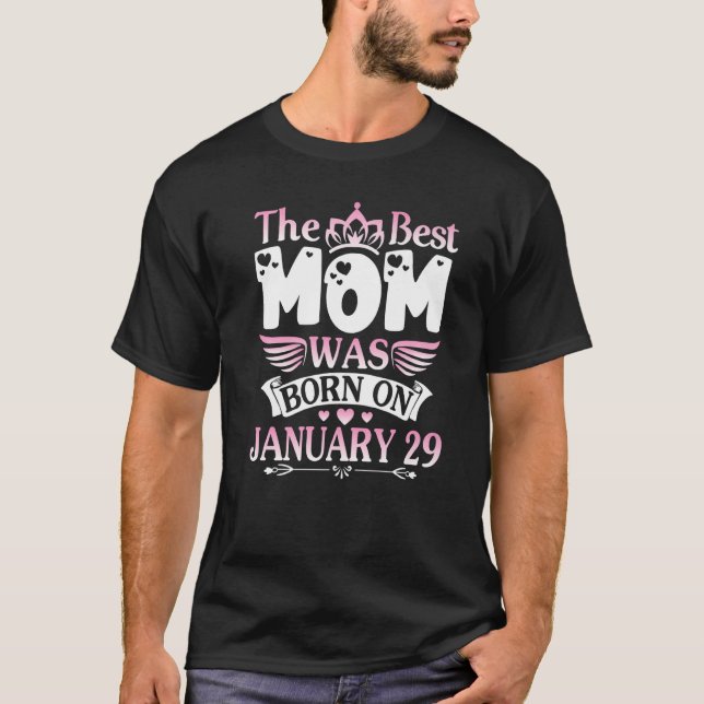 T-shirt The Best Mom Was Born On January 29 Happy Mother M (Devant)