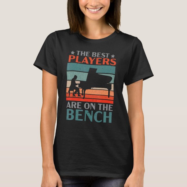 T-shirt The Best Players Are On The Bench Pianist Musician (Devant)