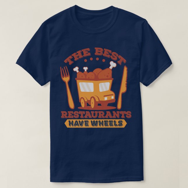 T-shirt The best restaurants have wheels - Street Food Tru (Design devant)