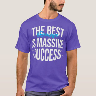 T-shirt The best revenge is massive success