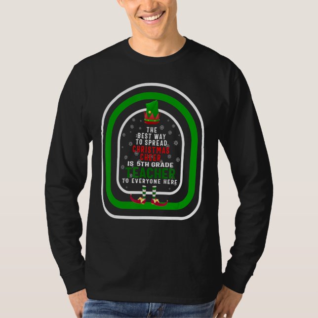 T-shirt The Best Way To Spread Christmas Cheer Is 5th Grad (Devant)