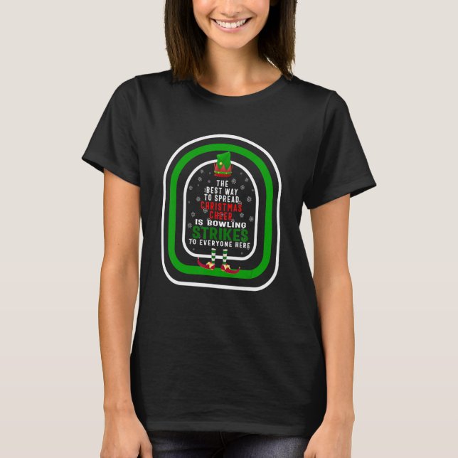 T-shirt The Best Way To Spread Christmas Cheer Is Bowling  (Devant)