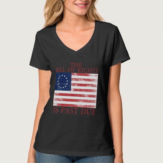 T-shirt The Bill of Rights is Past Due 1776 U S Flag Const (Devant)