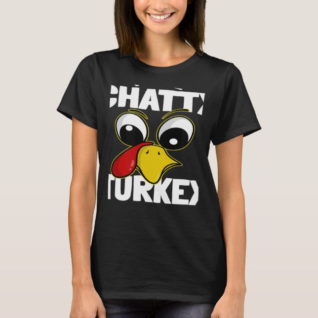 T-shirt The Chatty Turkey Family Group Matching Thanksgivi (Devant)