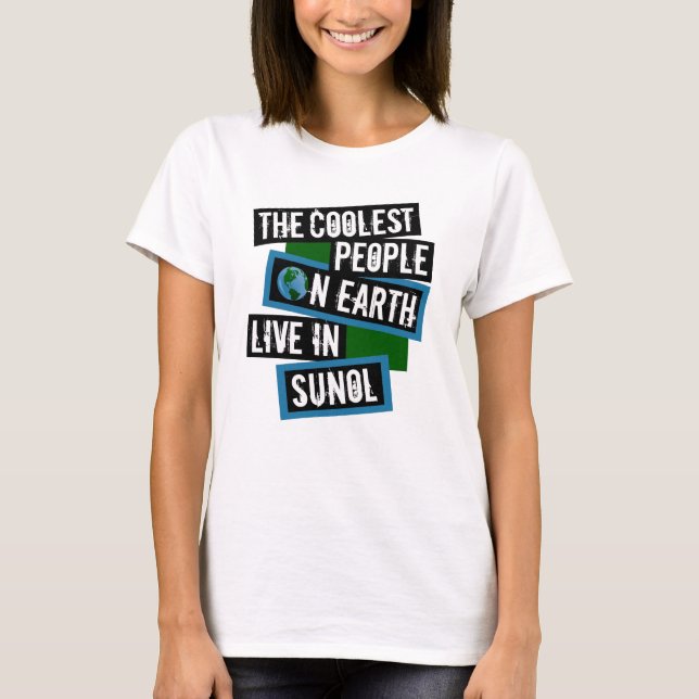 T-shirt The Coolest People on Earth Live in Sunol (Devant)