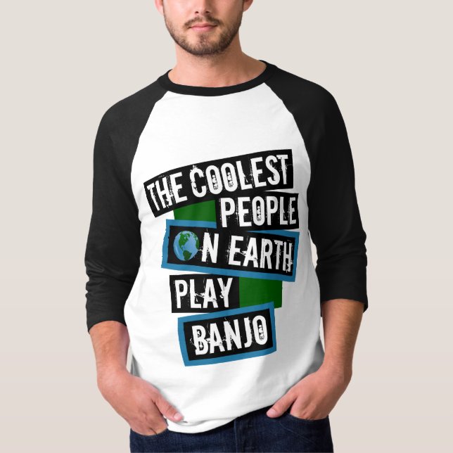 T-shirt The Coolest People on Earth Play Banjo (Devant)