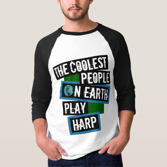 T-shirt The Coolest People on Earth Play Harp (Devant)