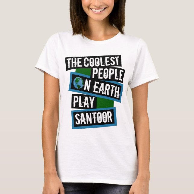 T-shirt The Coolest People on Earth Play Santoor (Devant)
