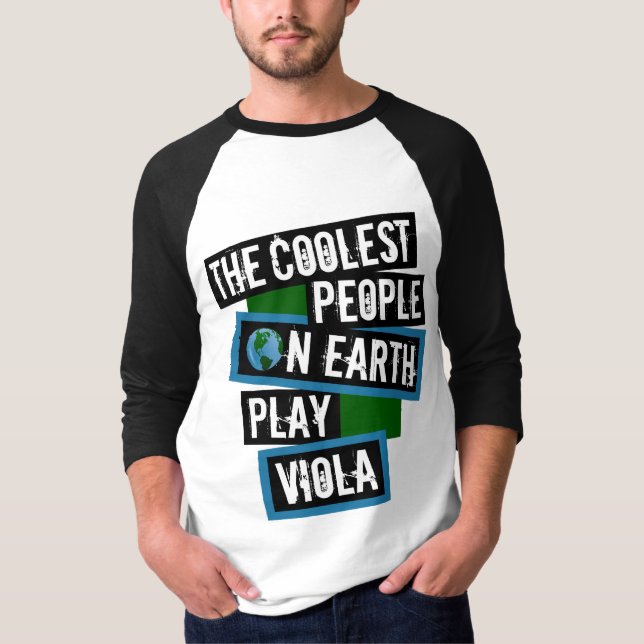 T-shirt The Coolest People on Earth Play Viola (Devant)