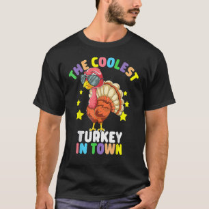 T-shirt The Coolest Turkey In Town Happy Thanksgiving
