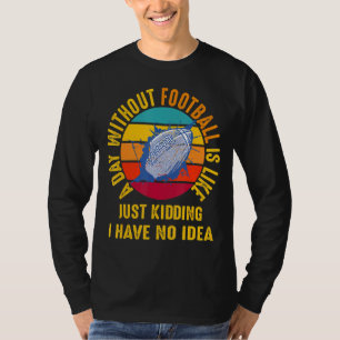 T-shirt Thé De Football vintage Drôle Par Jour Sans Footba