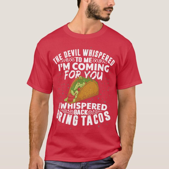 T-shirt The Devil Whisperedacos Funny Meican Food Veter fa (Devant)