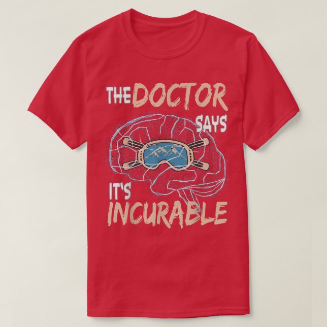 T-shirt The Doctor dit que c'est Ski Incurable Snow Mounta (Design devant)