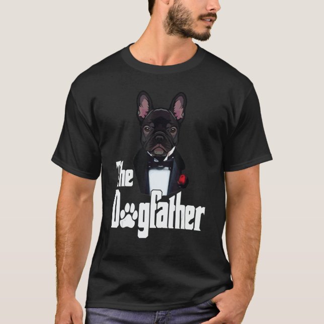 T-shirt The Dogfather French Bulldog Dad Frenchie dog (Devant)