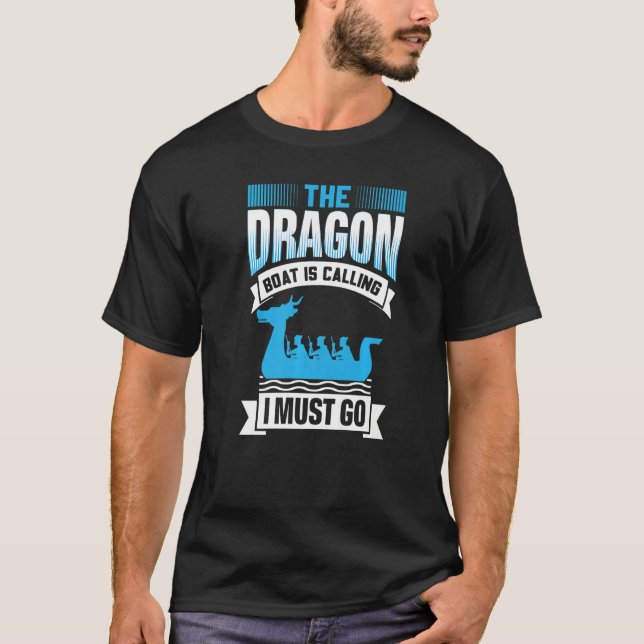 T-shirt The Dragon Boat Is Calling I Must Go - Dragon Boat (Devant)