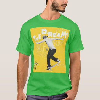 T-shirt the dream skate board