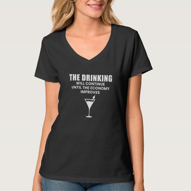 T-shirt The Drinking Will Continue Until The Economy Impro (Devant)