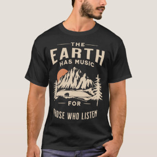 T-shirt The Earth Has Music Forhose Who Listen family