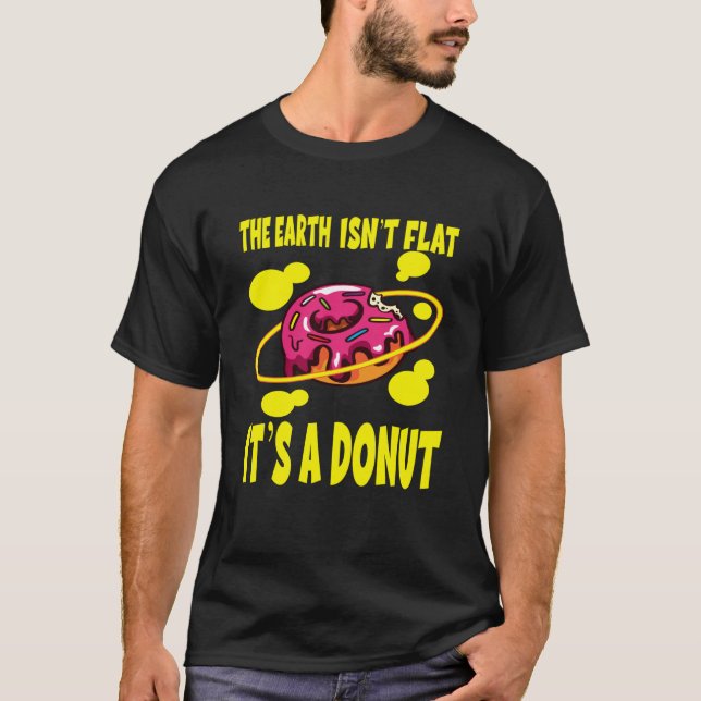 T-shirt The Earth Ist't Flat It's A Donut (Devant)