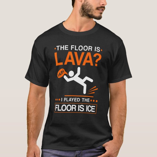 T-shirt The Floor Is Lava Broken Leg Injury Recovery Get W (Devant)