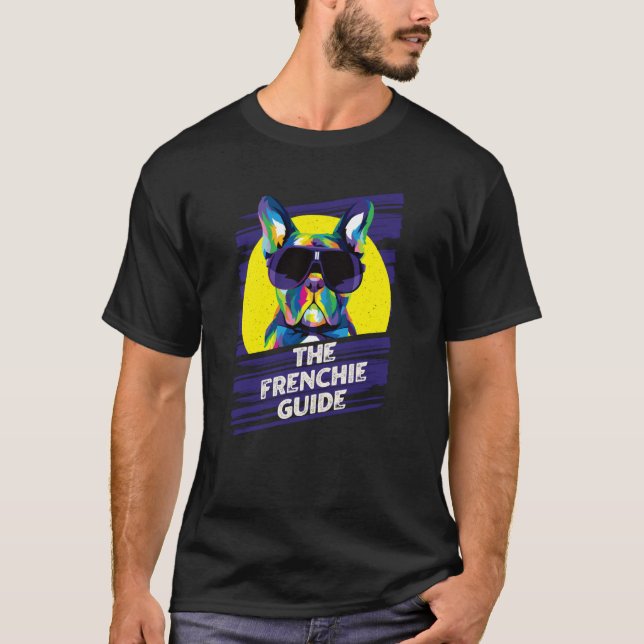 T-shirt The Frenchie Guide French Bulldog Dog Theme French (Devant)