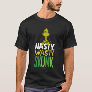 T-shirt The Grinch   Nasty Wasty Skunk