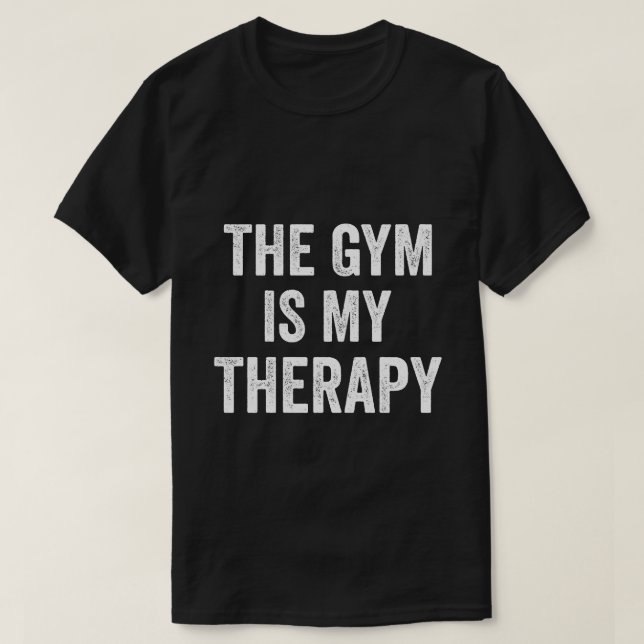 T-shirt The Gym Is My Therapy Funny Gym dire (Design devant)