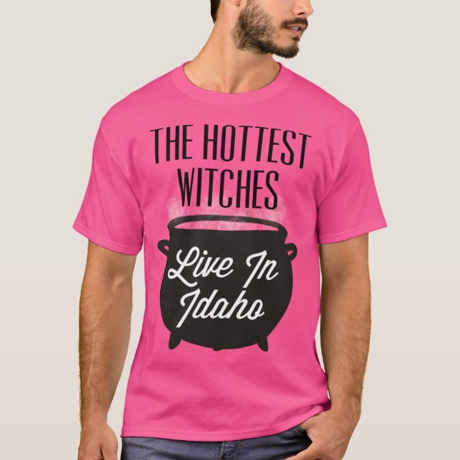 T-shirt The Hottest Witches Live in Idaho Halloween Quote (Devant)