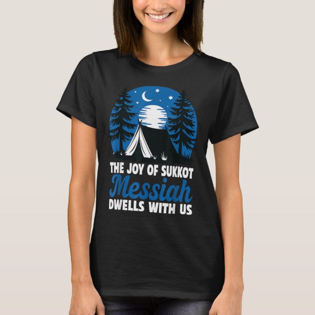 T-shirt The Joy Of Sukkot Messiah Dwells With Us Jewish Ho (Devant)