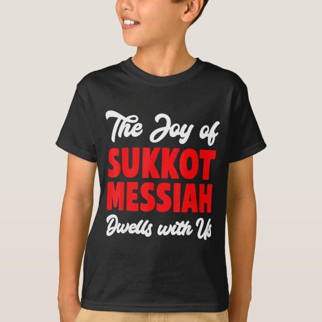 T-shirt The Joy Of Sukkot Messiah Dwells With Us Jewish Ho (Devant)