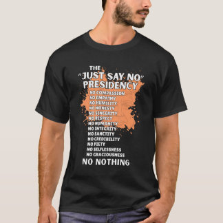 T-SHIRT THE "JUST SAY NO" PRESIDENCY