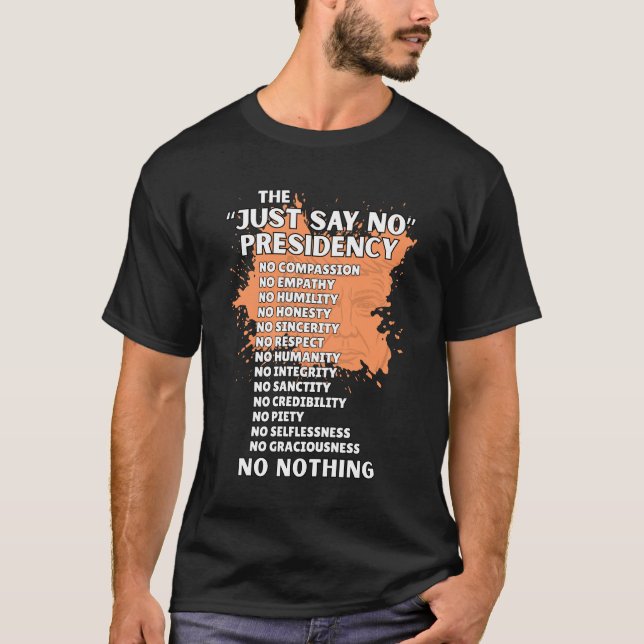 T-SHIRT THE "JUST SAY NO" PRESIDENCY (Devant)