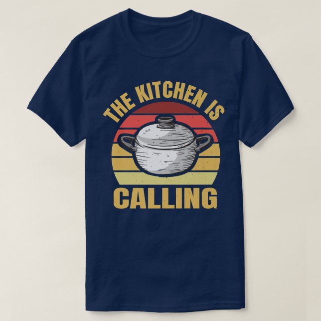 T-shirt The Kitchen Is Calling Cooking Hobby Chef (Design devant)
