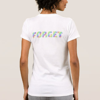 T-shirt The Liberation Tee: FORGIVE & FORGET Rainbow Affir