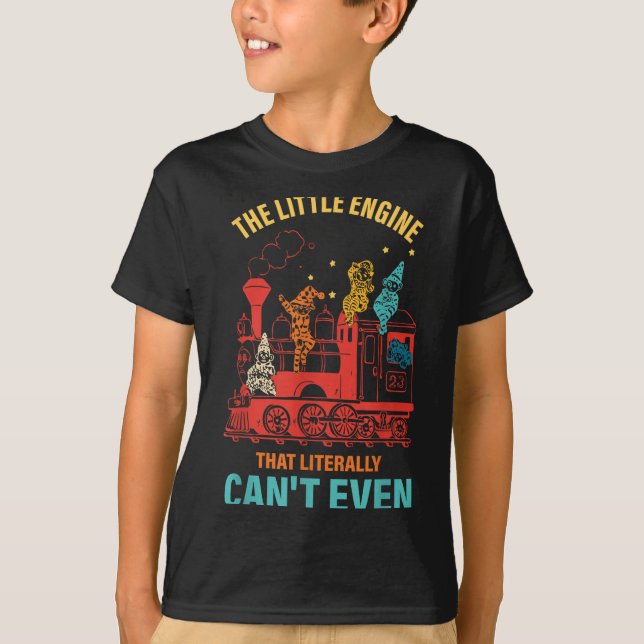 T-shirt The Little Engine That Literally Can't Even Funny  (Devant)