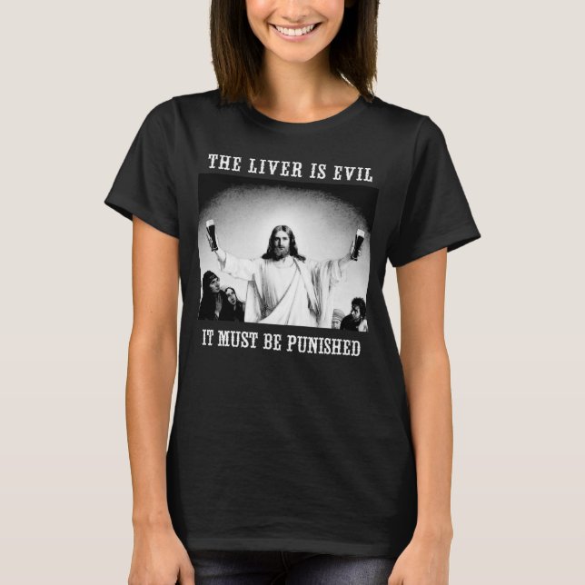 T-shirt The Liver Is Evil It Must Be Punished St Patrick (Devant)
