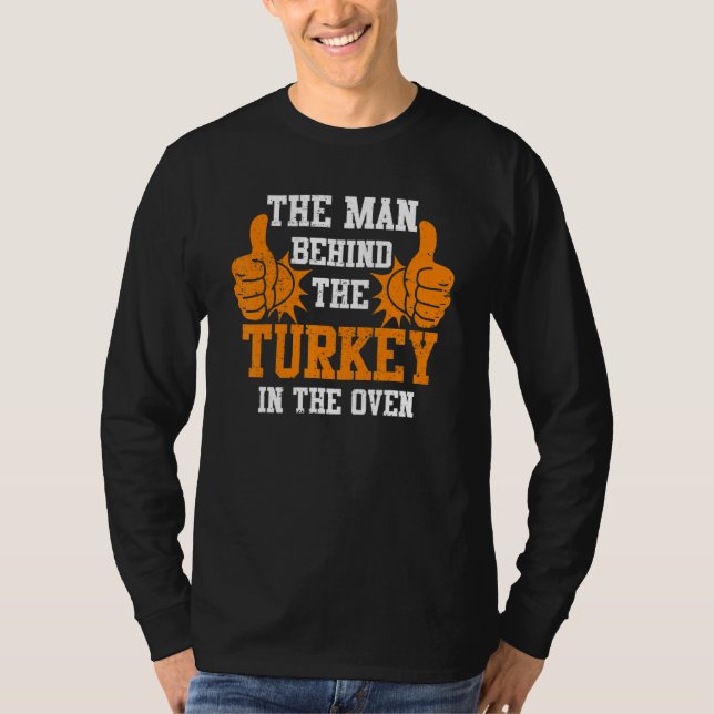 T-shirt The Man Behind the Turkey in The Oven Thanksgiving (Devant)