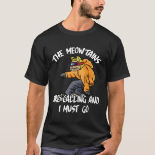 T-shirt The Meowtains Are Calling And I Must Go Winter Sno