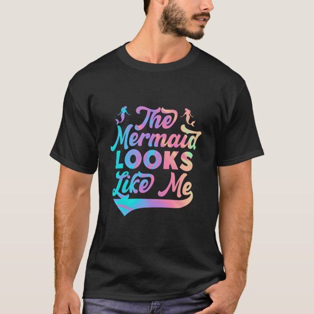 T-shirt The Mermaid Looks Like Me Black Quote (Devant)